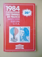 Catalogue 1984 Des Timbres De France-Andorre-Europa-C.F.A - Andere & Zonder Classificatie