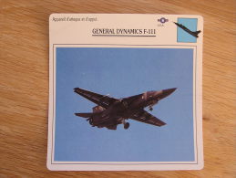 GENERAL DYNAMICS F-111 Appareil D' Attaque Et D' Appui USA FICHE AVION Avec Description    Aircraft Aviation - Airplanes