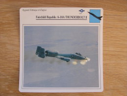 FAIRCHILD REPUBLIC A-10A Thunderbolt 2 D' Attaque Et D' Appui  USA FICHE AVION Avec Description   Aircraft Aviation - Avions