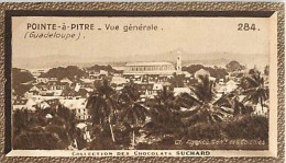 CHOCOLAT SUCHARD : IMAGE N° 284 . GUADELOUPE . POINTE A PITRE . VUE GENERALE . - Suchard