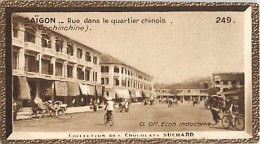 CHOCOLAT SUCHARD : IMAGE N° 249. SAÏGON . RUE DANS LE QUARTIER CHINOIS . COCHINCHINE . - Suchard