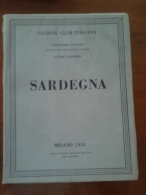 TURING CLUB ITALIANO ATTRAVERSO L'ITALIA  SARDEGNA Prima Edizione 1954 - Andere & Zonder Classificatie