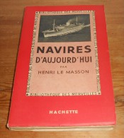 Navires D'aujourd'hui. Par Henri Le Masson. 1951. - Barche