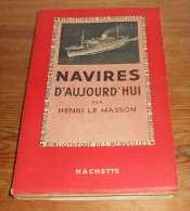 Navires D'aujourd'hui. Par Henri Le Masson. 1951. - Boats