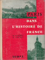 Paris Dans L'histoire De La France  Par Vincent Et Jaunet Ed Sudel - Paris