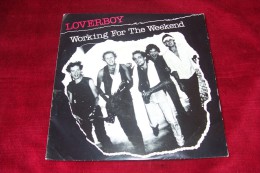 LOVERBOY  °  WORKING FOR THE WEEKEND - Rock