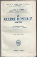 La Guerre Mondiale 1914-1918‎ Par Le Colonel G. SCHNITLER‎ Edition Payot De 1928 - French