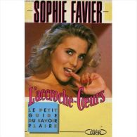 Sophie Favier  L´accroche Coeur  °°°°°  Le Petit Guide Du Savoir Plaire - Moda