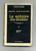 - LE SALAIRE DU DIABLE . PAR H. WHITTINGTON . SERIE NOIRE GALLIMARD 1958 . - Série Noire