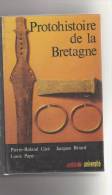 PROTOHISTOIRE DE LA BRETAGNE Giot Briard Pape L´ Age Métaux Bronze Fer Tumulus Celticisation De Populations Armoricaines - Archeologie