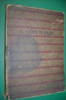 PFM/15 IL LIBRO DI CASA Ed.Domus 1940/AGENDA/RICETTE/PUBBLICITA' ERA FASCISTA - Sonstige & Ohne Zuordnung