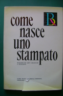 PFM/39 COME NASCE UNO STAMPATO Nozioni Di Arti Grafiche Ed.Sfera 1965/STAMPA - Kunst, Architectuur