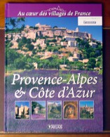 Au Coeur Des Villages De France - Provence-Alpes & Côte D´Azur - Éditions Atlas - Livre Neuf - Provence - Alpes-du-Sud