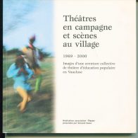 Très Beau Livre "Théâtres En Campagne Et Scènes Au Village 1969-2000" Théatre En Vaucluse - Avignon - Provence - Alpes-du-Sud