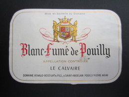 ETIQUETTE DE VIN (M55) POUILLY - Blanc Fumé De Pouilly (2 Vues) Le Calvaire Domaine Renaud - Bossuat 1975 - Blancs