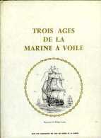 Trois âges De La Marine à Voile : De Louis XVI à Louis-Philippe Par Musée De La Marine - Barco