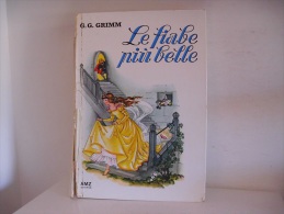 G.G.Grimm / LE  FIABE  PIU'  BELLE - Novelle, Racconti