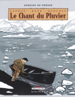 Dossier De Presse LAPRUN BEHE SURCOUF Le Chant Du Pluvier Delcourt 2009 - Dossiers De Presse