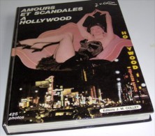 « Amours Et Scandales à Hollywood » COTTOM, J.V. - Ed. J.M. Collet 1985 - Sonstige & Ohne Zuordnung