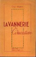 « La Vannerie éducative » MARTIN, G. - Ed. L. N. S., Deuil-la-Barre (non Daté) - Other & Unclassified