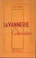 « La Vannerie éducative » MARTIN, G. - Ed. L. N. S., Deuil-la-Barre (non Daté) - Autres & Non Classés