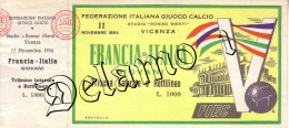 Naz. Di Calcio Italiane.-- VICENZA-- Biglietto Originale Incontro -- ITALIA FRANCIA""GIOVANI ""1954 - Habillement, Souvenirs & Autres