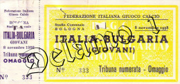 Naz. Di Calcio Italiane.--BOLOGNA-- Biglietto Originale Incontro ---- ITALIA  -- BULGARIA 1958 - Uniformes Recordatorios & Misc