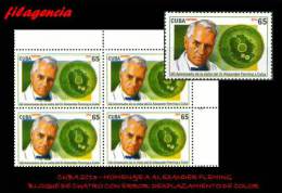 PIEZAS. CUBA. ERRORES. 2013-14 HOMENAJE A ALEXANDER FLEMING. BLOQUE DE CUATRO. COLOR DESPLAZADO - Non Dentelés, épreuves & Variétés