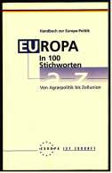 Kleines Handbuch Zur Europa-Politik Von 1996  -  Europa In 100 Stichworten  -  Von Agrarpolitik Bis Zollunion - Hedendaagse Politiek