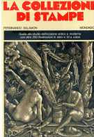 SALAMON F. " La Collezione Di Stampe ". 1° Ed. MONDADORI 1971. - Arts, Antiquity