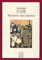 CARAN D´ACHE. - Histoires Sans Paroles. -  Max Chaleil. - Les Editions De PARIS. - Künstler A - C