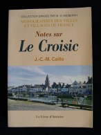 44 ( Loire-Atlantique) NOTES SUR LE CROISIC  Jean-Charles-Marie  CAILLO Edition Numérotée - Pays De Loire