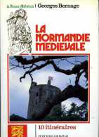 La Normandie Médiévale Par Georges Bernage - Normandie