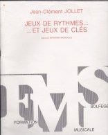 CAHIER SOLFEGE/JEUX DE RYTHMES ET JEUX DE CLES  /  DE JEAN CLEMENT JOLLET  /  VOLUME2  /ED. BILLAUDOT - Aprendizaje