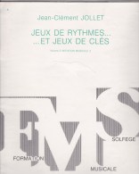 CAHIER SOLFEGE/JEUX DE RYTHMES ET JEUX DE CLES  /  DE JEAN CLEMENT JOLLET  /  VOLUME  3  /ED. BILLAUDOT - Unterrichtswerke