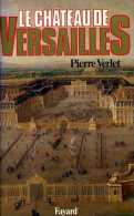 Le Château De Versailles Par Pierre Verlet (78) - Ile-de-France