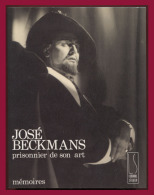 JOSE BECKMANS. Prisonnier De Son Art. Mémoires. - Editions L.S. - Librairie SEGUIER. - Musique