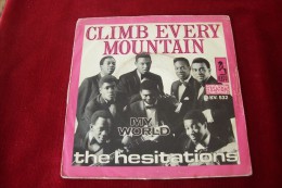 THE HESITATIONS  ° CLIMB EVERY MOUNTAIN /  MY WORLD - Soul - R&B