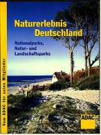 ADAC Naturerlebnis Deutschland  -  Nationalparks, Natur- Und Landschaftsparks - Reise & Fun