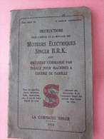 1932 INSTRUCTIONS Pour Emploi Machine à Coudre Singer B.R..K. Moteur électrique Rhéostat Commandé Par Pédale Voir Photos - Autres Appareils