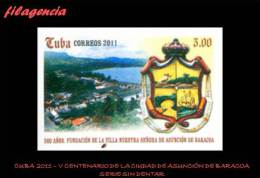 PIEZAS. CUBA MINT. 2011-11 V CENTENARIO DE LA VILLA DE NUESTRA ASUNCIÓN DE BARACOA. SERIE SIN DENTAR - Imperforates, Proofs & Errors