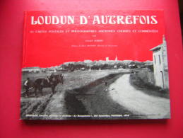 LIVRE LOUDUN D´ AUTREFOIS  83 CARTES POSTALES ET PHOTOGRAPHIES ANCIENNES PAR GERARD JUBERT 1978 - Poitou-Charentes