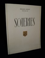 Rhône Lyon Dauphiné Sériciculture  SOIERIES Edouard HERRIOT Ill. Emmanuel COCARD Ed. Archat IAC 1937 - Rhône-Alpes
