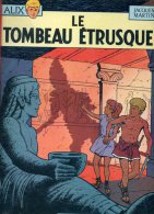 ALIX LE TOMBEAU ETRUSQUE PAR JACQUES MARTIN CASTERMAN EDITION 1969 EN TRES BON ETAT - Alix