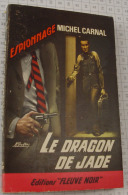 Michel Carnal, Le Dragon De Jade, Fleuve Noir, Couverture Noire Bande Rouge "Espionnage" 1967 - Fleuve Noir