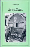 Livre -  Alsace - Jean Hugel - Les Vins D'Alsace Dans La Gastronomie - Alsace