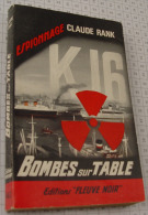 Claude Rank, K16 Bombes Sur Table, Fleuve Noir, Couverture Noire Bande Rouge "Espionnage" 1964 - Fleuve Noir