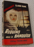 Claude Rank, Requins Sous La Banquise, Fleuve Noir, Couverture Noire Bande Rouge "Espionnage" 1962 - Fleuve Noir