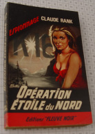 Claude Rank, Operation étoile Du Nord, Fleuve Noir, Couverture Noire Bande Rouge "Espionnage" 1966 - Fleuve Noir
