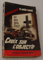 Claude Rank, Croix Sur L'objectif, Fleuve Noir, Couverture Noire Bande Rouge "Espionnage" 1960 - Fleuve Noir